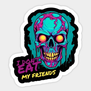 I don't eat my friends Sticker